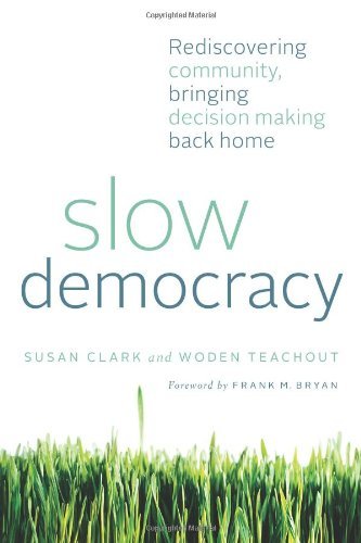Susan Clark/Slow Democracy@ Rediscovering Community, Bringing Decision Making